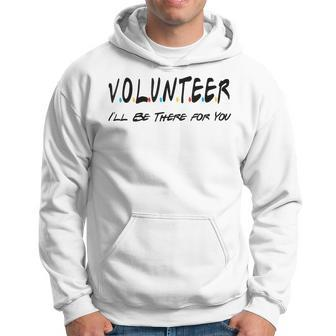 Volunr I'll Be There For You Volunring Hoodie - Seseable