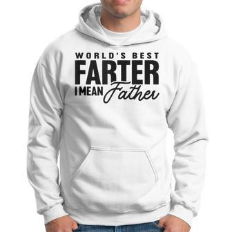 World's Best Farter I Mean Father Father's Day Hoodie - Seseable