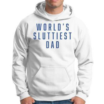 World's Sluttiest Dad Fathers Day Dad Matching Family Hoodie - Monsterry