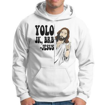 Yolo Jk Brb Jesus Resurrection Christians Easter Day Hoodie | Mazezy