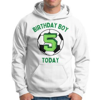 Youth Birthday Boy 5 Today 5Th Birthday Boys Football Hoodie - Thegiftio UK