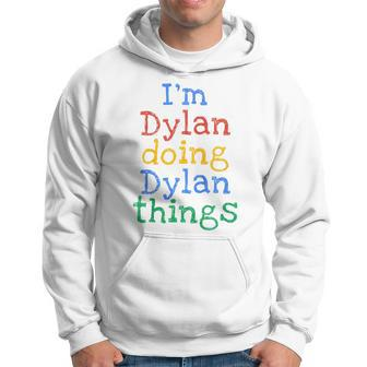 Youth I'm Dylan Doing Dylan Things Cute Personalised Hoodie - Seseable