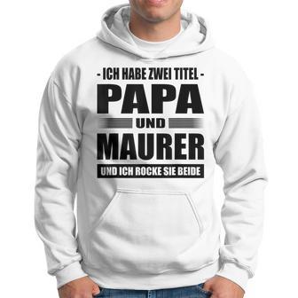 Zwei Titel Papa Und Maurer Geselle Meister Maurermeister Kapuzenpullover - Geschenkecke