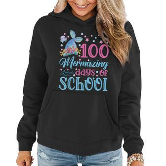 100 Days School Mermaid Girl 100 Mermazing Days Of School Women Hoodie - Seseable