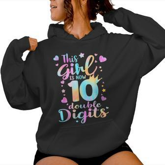 10Th Birthday This Girl Is Now 10 Double Digits Tie Dye Women Hoodie - Seseable