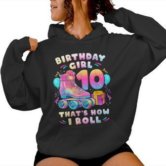 10Th Birthday Girl 10 Years Roller Skates Number 10 Women Hoodie - Seseable