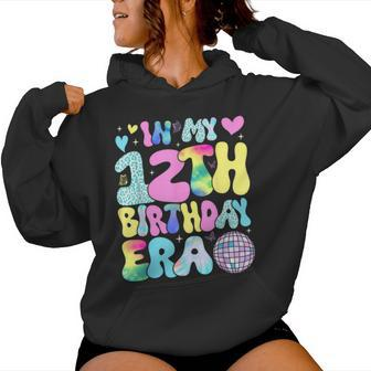 In My 12Th Birthday Era 12 Years Old Girls 12Th Birthday Women Hoodie - Monsterry UK