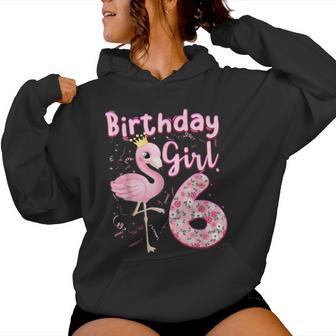 6Th Birthday Girls Flamingo 6 Years Old Tropical Flamingo Women Hoodie - Monsterry CA