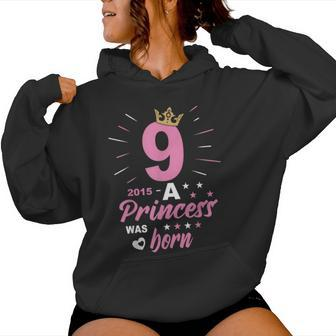 9 Birthday A Princess Was Born Vintage 2015 Girl Birthday Women Hoodie - Thegiftio UK