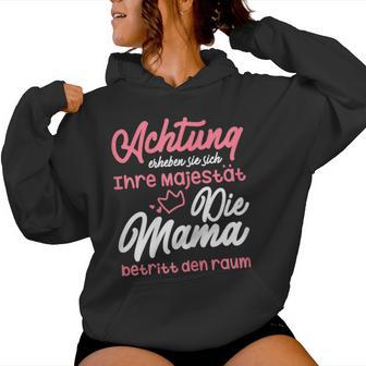 Achtung Erheben Sie Sich Ihre Majestät Mum Mother's Day Kapuzenpullover für Damen - Geschenkecke