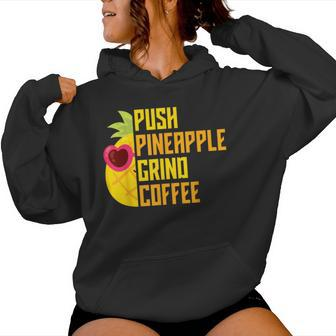 Agadoo Push Pineapple Grind Coffee Women Hoodie - Thegiftio UK