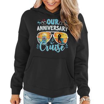 Our Anniversary Cruise Husband Wife Couples Cruise Vacation Women Hoodie - Monsterry AU