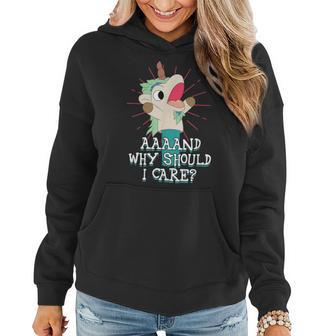 Annnd Why Should I Care Unicorn Apparel Sarcastic Women Hoodie - Seseable