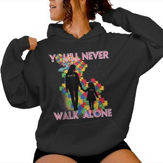 Autism Awareness Support Mom And Daughter You'll Never Walk Women Hoodie - Seseable