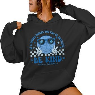Autism In A World Where You Can Be Anything Be Kind Groovy Women Hoodie - Monsterry