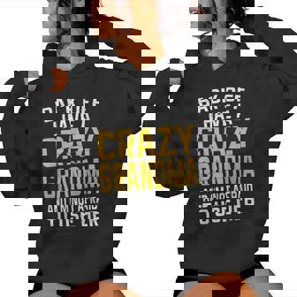 Back Off I Have A Crazy Grandma Grandmother Women Hoodie - Thegiftio UK