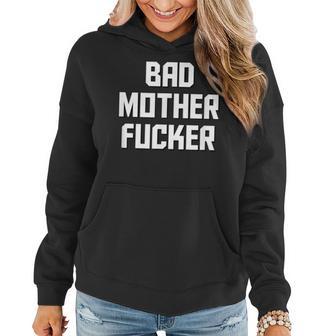 Bad Mother Fucker The Original Bad Motherfucker Women Hoodie - Monsterry