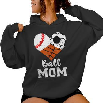 Ball Mom Baseball Soccer Basketball Mom Women Hoodie - Monsterry