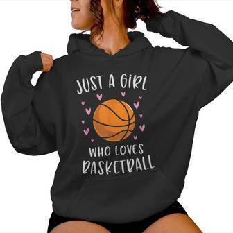 Basketball For Girls Just A Girl Who Loves Basketball Women Hoodie - Thegiftio UK