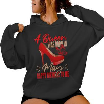 Bday May Birthday A Queen Was Born In May Women Hoodie - Seseable