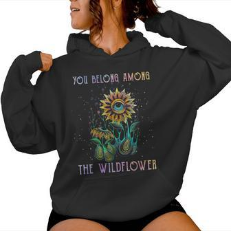 You Belong Among The Wildflower Hippie Women Hoodie - Monsterry AU