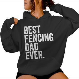 Best Fencing Dad Ever Greatest Fathers Daddy Women Hoodie - Monsterry DE