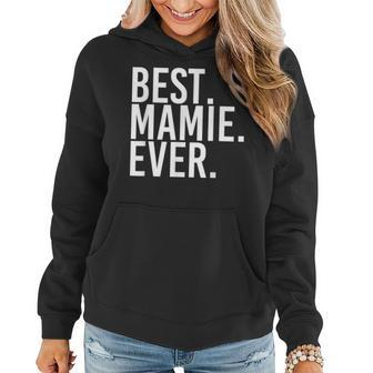 Best Mamie Ever Name Personalized Women Women Hoodie - Monsterry