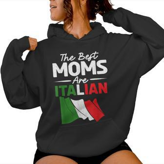 The Best Moms Are Italian Mom Women Hoodie - Thegiftio UK