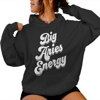 Big Aries Energy Zodiac Sign Aries Season Horoscope Women Hoodie - Monsterry UK