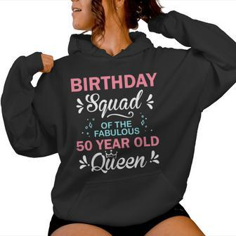 Birthday Squad Of The Fabulous 50 Year Old Queen 50Th B-Day Women Hoodie - Thegiftio UK