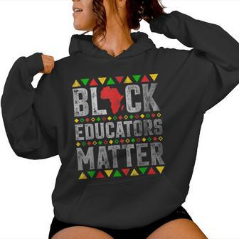 Black Educators Matter Teacher Black History Month Pride Women Hoodie - Thegiftio UK