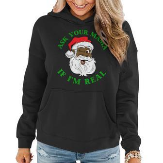 Black Real Santa Ask Your Mama If I'm Real Black Claus Women Hoodie - Monsterry CA