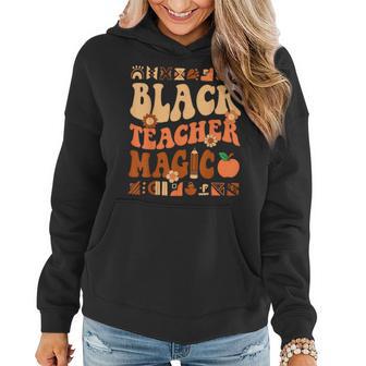 Black Teacher Magic Melanin Africa History Pride Teacher Women Hoodie - Seseable