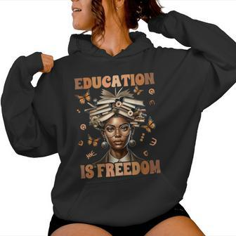 Black History Teacher Education Is Freedom Black History Women Hoodie - Thegiftio UK
