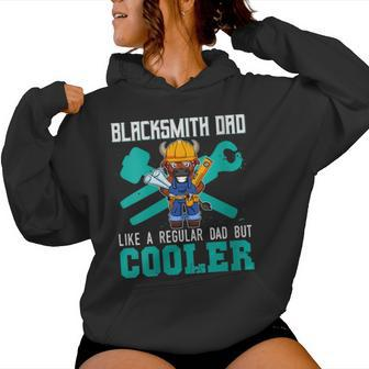 Blacksmith Dad Like A Regular Dad But Cooler Smith Women Hoodie - Monsterry UK
