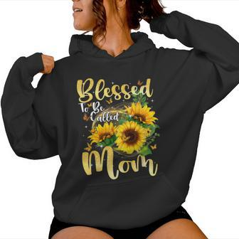 Blessed To Be Called Mom Cute Sunflower Women Hoodie - Monsterry