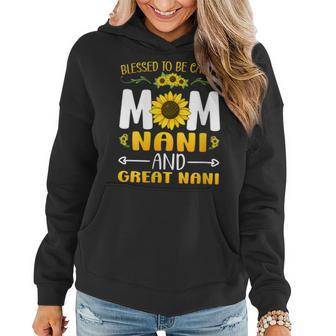 Blessed To Be Called Mom Nani Great Nani Women Hoodie - Monsterry UK