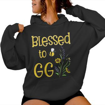 Blessed To Be Gg Gigi Bee Flowers Great Grandmother Women Hoodie - Monsterry UK