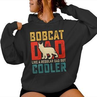 Bobcat Dad Like A Regular Dad But Cooler Cool Father's Day Women Hoodie - Monsterry AU