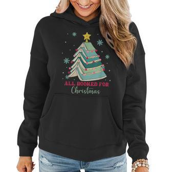 All Booked For Christmas Teacher Book Lovers Women Hoodie - Seseable
