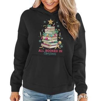 All Booked For Christmas Teachers Christmas Book Tree Women Hoodie - Seseable
