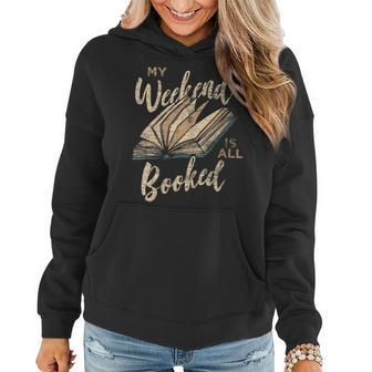 My Weekend Is All Booked Reading Books Women Hoodie - Seseable