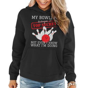 My Bowling Technique Is Top Secret Ball Pin Bowling Player Women Hoodie - Monsterry UK