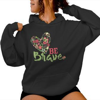 Be Brave For N And Girls Women Hoodie - Monsterry DE