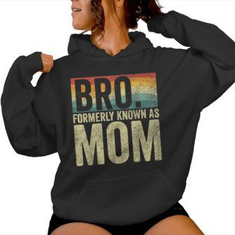 Bro Formerly Known As Mom Vintage Women Hoodie - Monsterry