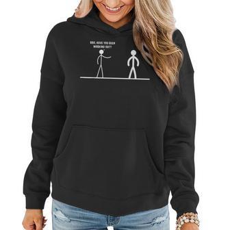 Bro Have You Been Working Out Stick Figures Gym Jokes Women Hoodie - Thegiftio UK