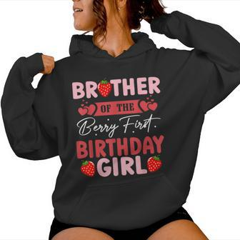 Brother Of The Berry First Birthday Girl Sweet Strawberry Women Hoodie - Seseable
