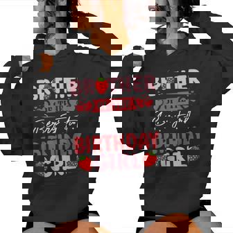 Brother Of The Berry First Birthday Girl Sweet Strawberry Women Hoodie | Seseable UK