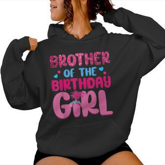 Brother Of The Birthday Girl Family Matching Women Hoodie - Seseable