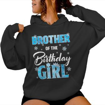 Brother Of The Birthday Girl Family Snowflakes Winter Party Women Hoodie | Mazezy